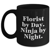 Florist By Day Ninja By Night Black Coffee Mugs Gifts for Florist Men Funny Quote, Unique Father's Day Unique Gifts from Friends - Main